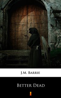 Better Dead - J.M. Barrie - ebook