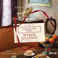 Wybór Julianny - Anna J. Szepielak - audiobook