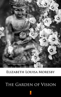 The Garden of Vision - Elizabeth Louisa Moresby - ebook