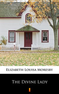 The Divine Lady - Elizabeth Louisa Moresby - ebook
