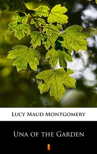 Una of the Garden - Lucy Maud Montgomery - ebook