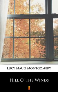 Hill O’ the Winds - Lucy Maud Montgomery - ebook