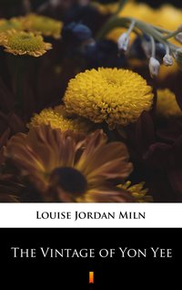 The Vintage of Yon Yee - Louise Jordan Miln - ebook