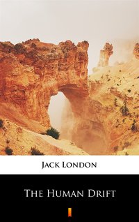 The Human Drift - Jack London - ebook