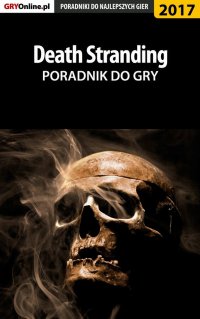 Death Stranding - poradnik do gry - Jacek "Stranger" Hałas - ebook