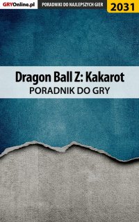 Dragon Ball Z Kakarot - poradnik do gry - Grzegorz "Alban3k" Misztal - ebook