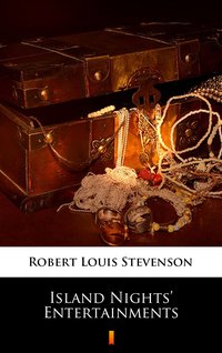 Island Nights’ Entertainments - Robert Louis Stevenson - ebook