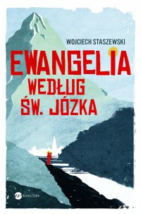 Ewangelia według św. Józka - Wojciech Staszewski - ebook