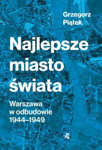 Najlepsze miasto świata - Grzegorz Piątek - ebook