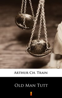 Old Man Tutt - Arthur Ch. Train - ebook