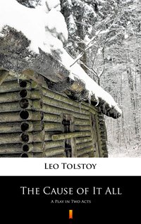 The Cause of It All - Leo Tolstoy - ebook