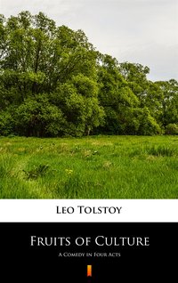 Fruits of Culture - Leo Tolstoy - ebook