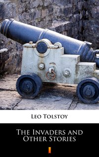 The Invaders and Other Stories - Leo Tolstoy - ebook