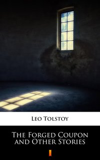 The Forged Coupon and Other Stories - Leo Tolstoy - ebook
