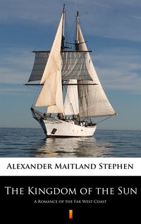 The Kingdom of the Sun - Alexander Maitland Stephen - ebook