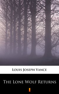 The Lone Wolf Returns - Louis Joseph Vance - ebook