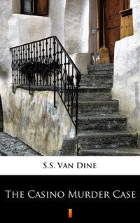 The Casino Murder Case - S.S. Van Dine - ebook
