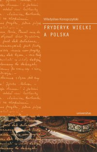 Fryderyk Wielki a Polska - Władysław Konopczyński - ebook