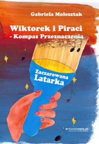 Wiktorek i Piraci - Kompas Przeznaczenia - Gabriela Molesztak - ebook