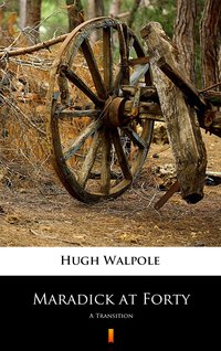 Maradick at Forty - Hugh Walpole - ebook