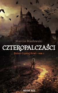 Czteropalczaści. Tom 1. Dzieci Czystej Krwi - Marcin Masłowski - ebook