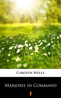 Marjorie in Command - Carolyn Wells - ebook