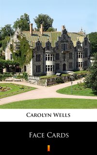 Face Cards - Carolyn Wells - ebook