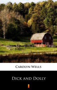 Dick and Dolly - Carolyn Wells - ebook