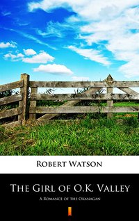 The Girl of O.K. Valley - Robert Watson - ebook