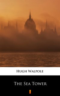The Sea Tower - Hugh Walpole - ebook