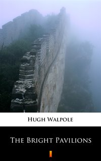The Bright Pavilions - Hugh Walpole - ebook