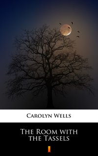 The Room with the Tassels - Carolyn Wells - ebook