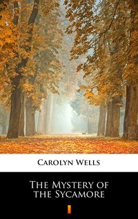 The Mystery of the Sycamore - Carolyn Wells - ebook