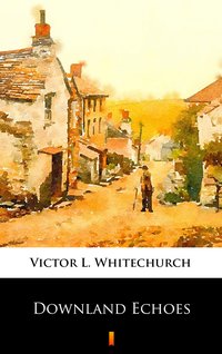 Downland Echoes - Victor L. Whitechurch - ebook