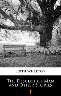 The Descent of Man and Other Stories - Edith Wharton - ebook