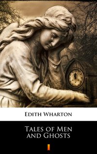 Tales of Men and Ghosts - Edith Wharton - ebook