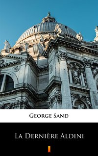 La Dernière Aldini - George Sand - ebook