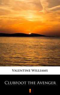 Clubfoot the Avenger - Valentine Williams - ebook