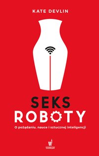 Seksroboty - Kate Devlin - ebook