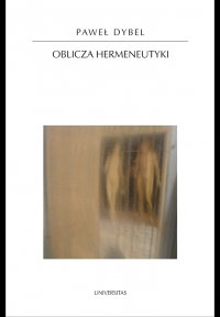 Oblicza hermeneutyki - prof. Paweł Dybel - ebook