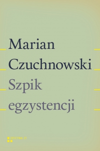 Szpik egzystencji - Marian Czuchnowski - ebook