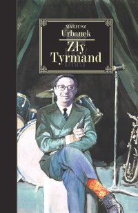 Zły Tyrmand - Mariusz Urbanek - ebook