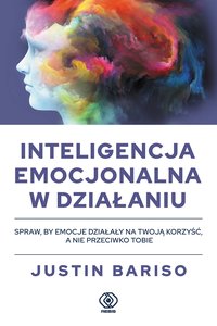 Inteligencja emocjonalna w działaniu - Justin Bariso - ebook