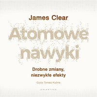 Atomowe nawyki - James Clear - audiobook