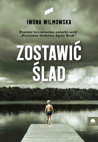 Zostawić ślad - Iwona Wilmowska - ebook