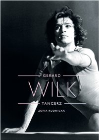 Gerard Wilk. Tancerz - Zofia Rudnicka - ebook