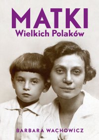 Matki Wielkich Polaków - Barbara Wachowicz - ebook