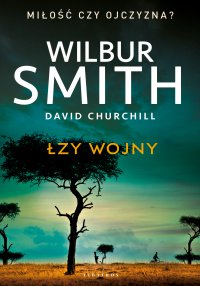 Łzy wojny - Wilbur Smith - ebook