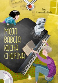 Moja babcia kocha Chopina - Anna Czerwińska-Rydel - ebook