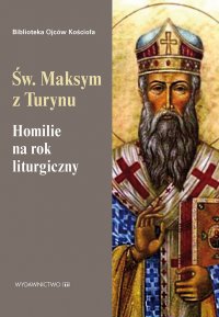 Homilie na rok liturgiczny - Św. Maksym z Turynu - ebook